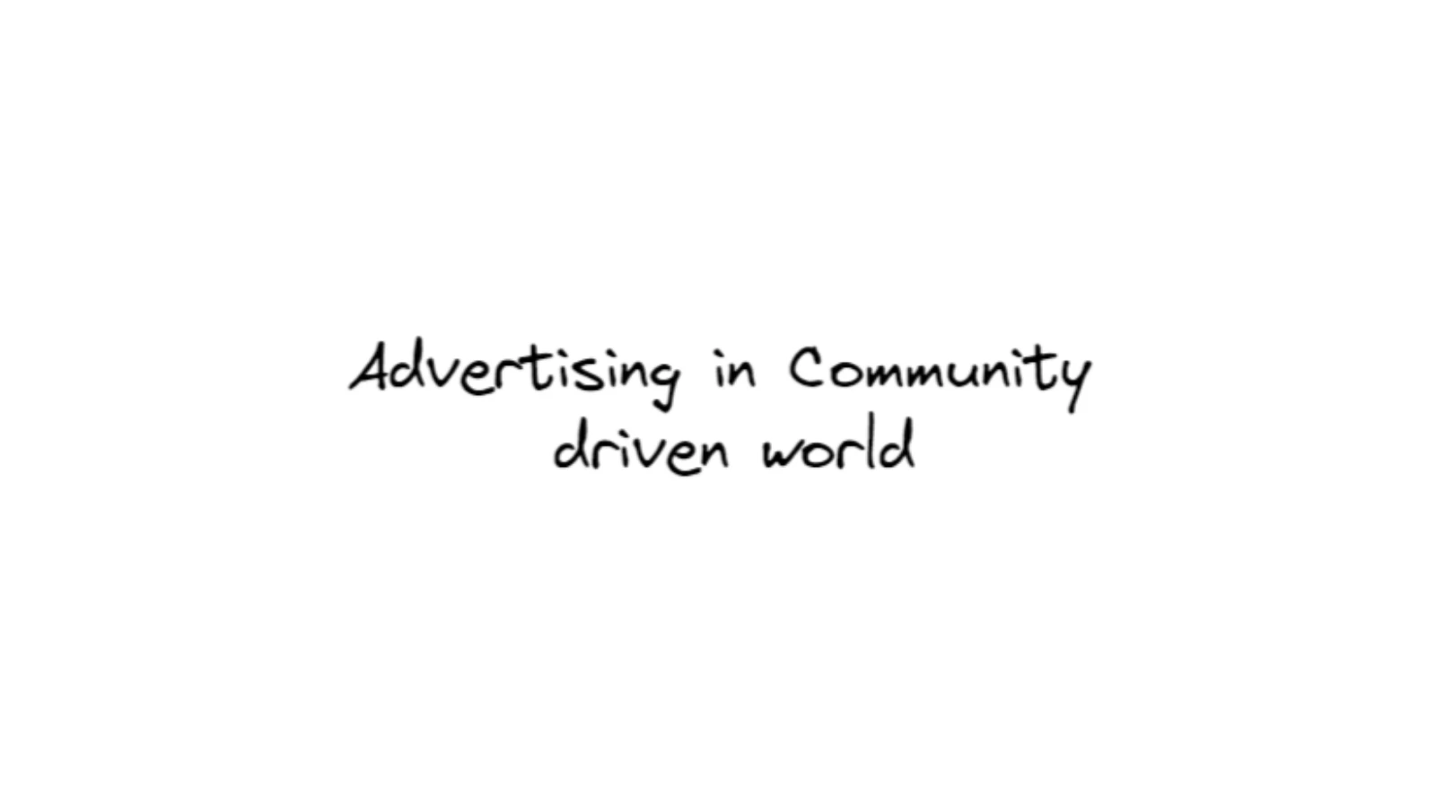 Advertising in community-driven world