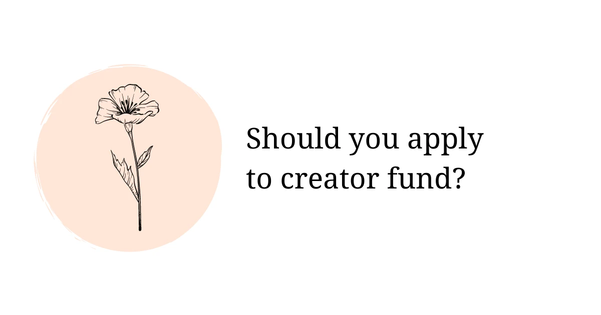 Should you apply to a creator fund?